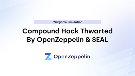 How OpenZeppelin Foiled a Catastrophic Hack in a Compound Wargame Simulation