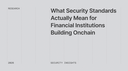 What Security Standards Actually Mean for Financial Institutions Building Onchain