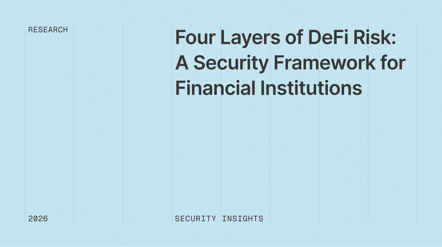 Four Layers of DeFi Risk: A Security Framework for Financial Institutions