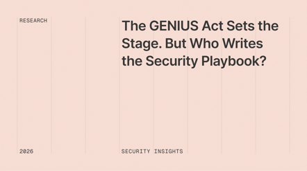 The GENIUS Act Sets the Stage. But Who Writes the Security Playbook?
