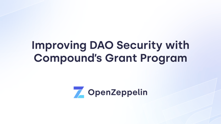 Improving DAO Security with Compound's Grant Program