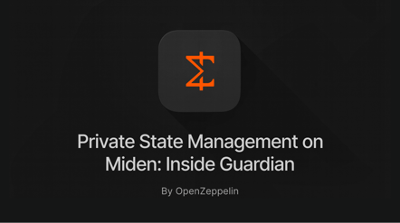 Private State Management on Miden: Inside Guardian