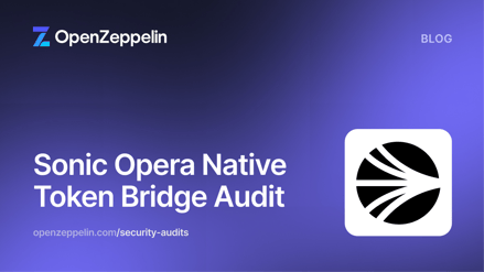 Sonic Opera Native Token Bridge Audit