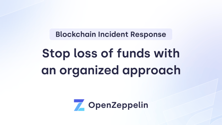 Incident Response: Stop Loss of Funds with an Organized Approach
