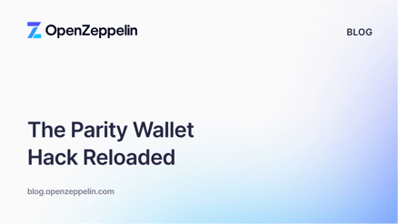 The Parity Wallet Hack Reloaded