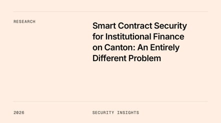Smart Contract Security for Institutional Finance on Canton: An Entirely Different Problem