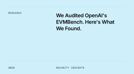 We Audited OpenAI's EVMBench. Here's What We Found.