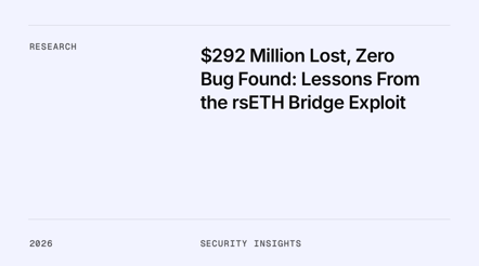$292 Million Lost, Zero Bugs Found: Lessons From the rsETH Bridge Exploit
