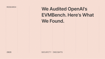 We Audited OpenAI's EVMBench. Here's What We Found.
