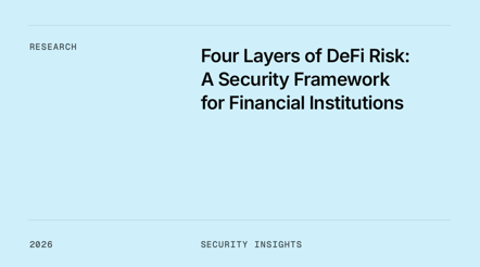 Four Layers of DeFi Risk: A Security Framework for Financial Institutions