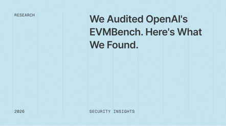 We Audited OpenAI's EVMBench. Here's What We Found.
