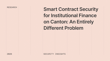 Smart Contract Security for Institutional Finance on Canton: An Entirely Different Problem