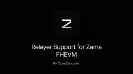 OpenZeppelin Relayer Adds Support for Zama FHEVM
