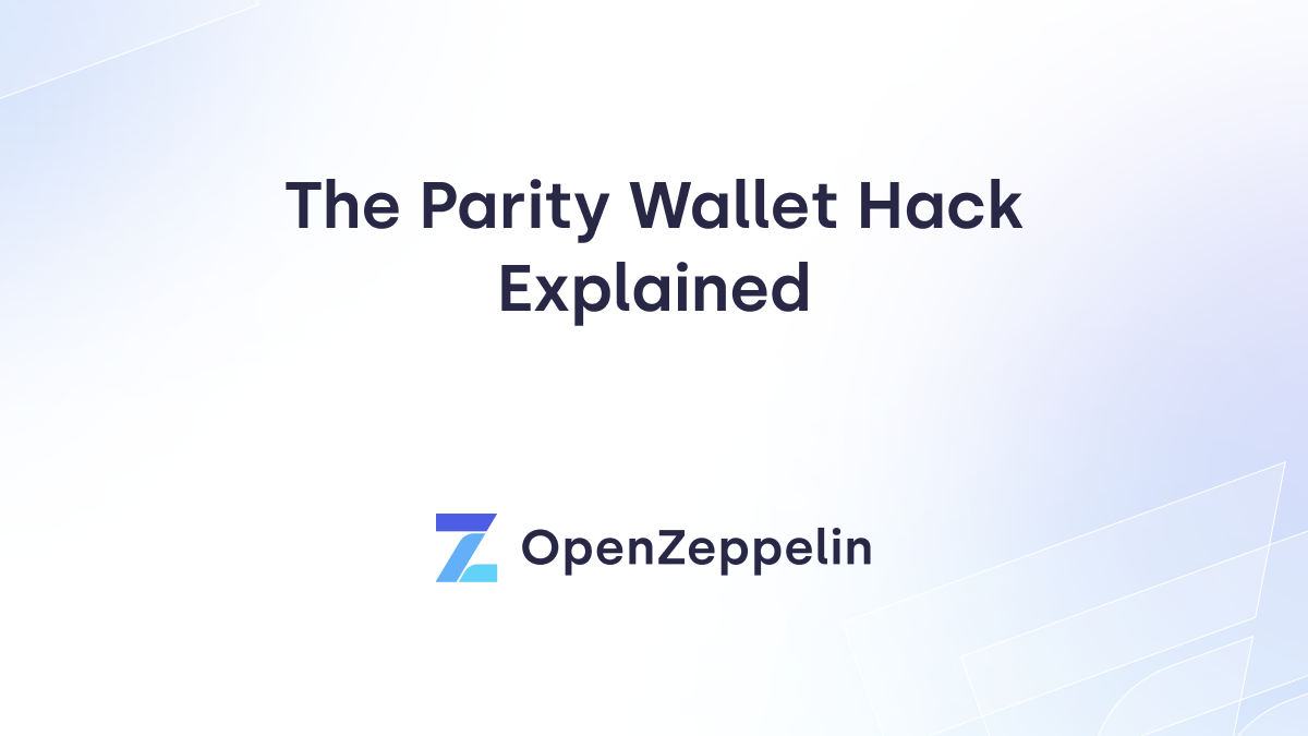 The Parity Wallet Hack Explained - OpenZeppelin blog